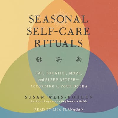 Seasonal Self-Care Rituals by Susan Weis-Bohlen audiobook