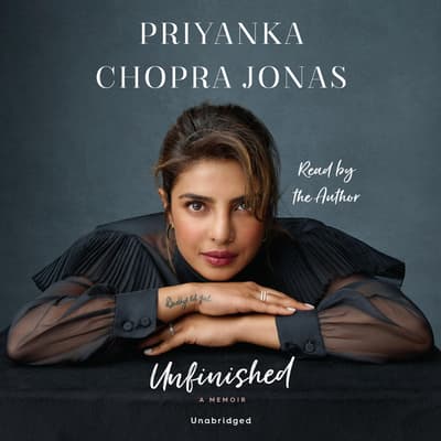 Unfinished by Priyanka Chopra Jonas audiobook