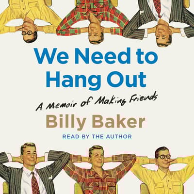 We Need to Hang Out by Billy Baker audiobook