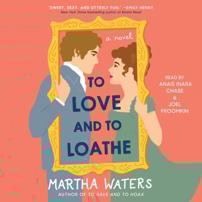 To Love and to Loathe by Martha Waters audiobook