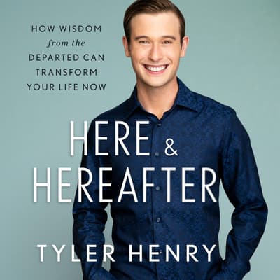 Here & Hereafter by Tyler Henry audiobook