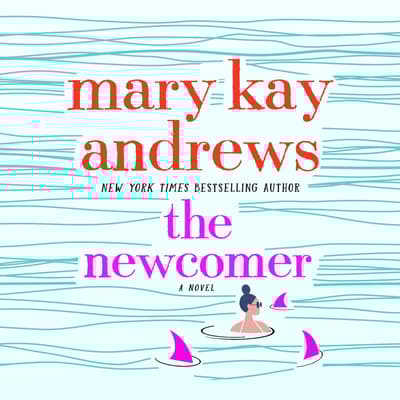 The Newcomer by Mary Kay Andrews audiobook