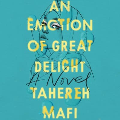 An Emotion of Great Delight by Tahereh Mafi audiobook
