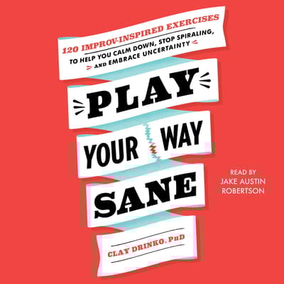 Play Your Way Sane by Clay Drinko audiobook