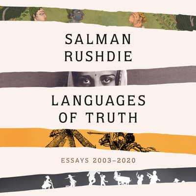 Languages of Truth by Salman Rushdie audiobook