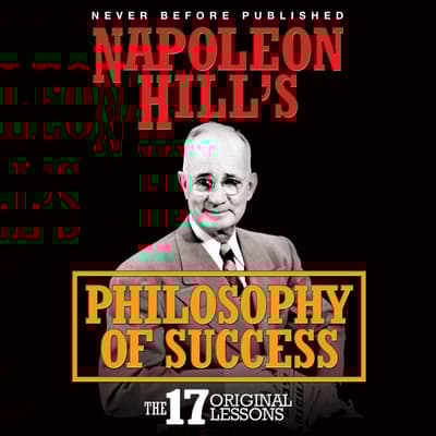 Napoleon Hill's Philosophy of Success by Napoleon Hill audiobook