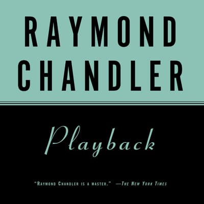 Playback by Raymond Chandler audiobook