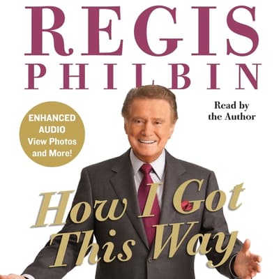How I Got This Way by Regis Philbin audiobook