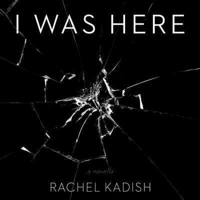 I Was Here by Rachel Kadish audiobook