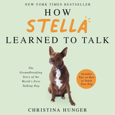 How Stella Learned to Talk by Christina Hunger audiobook