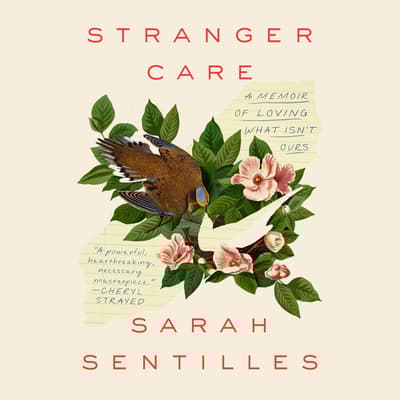 Stranger Care by Sarah Sentilles audiobook
