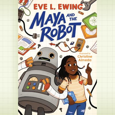 Maya and the Robot by Eve L. Ewing audiobook