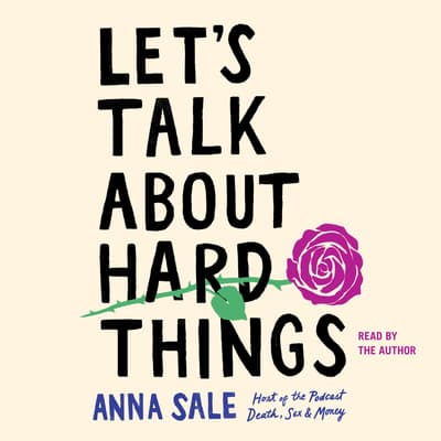 Let's Talk About Hard Things by Anna Sale audiobook