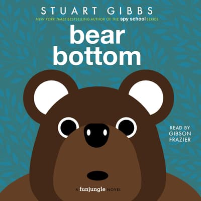 Bear Bottom by Stuart Gibbs audiobook