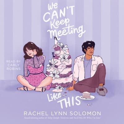 We Can't Keep Meeting Like This by Rachel Lynn Solomon audiobook