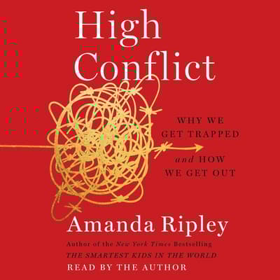 High Conflict by Amanda Ripley audiobook