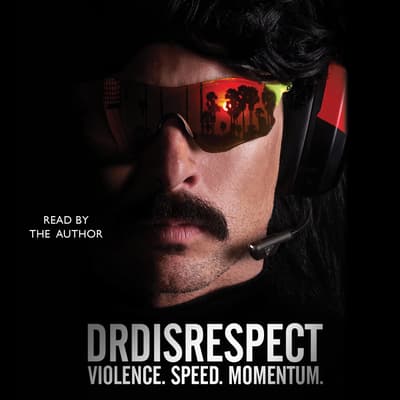 Violence. Speed. Momentum. by Dr Disrespect audiobook