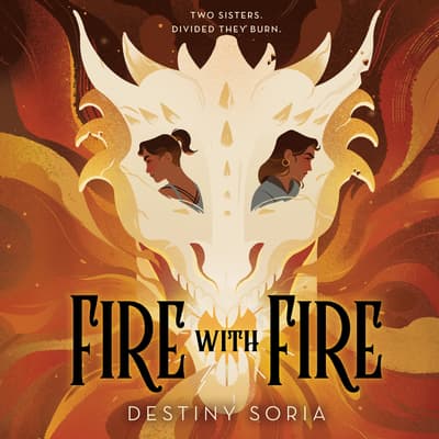 Fire with Fire by Destiny Soria audiobook