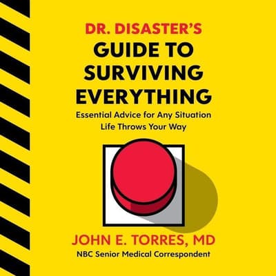 Dr. Disaster's Guide to Surviving Everything by John Torres audiobook