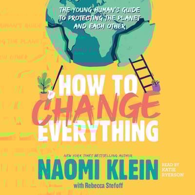 How to Change Everything by Naomi Klein audiobook