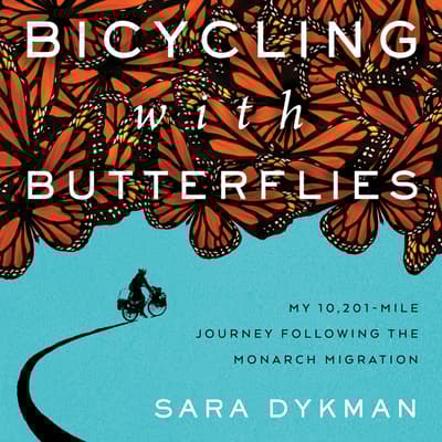 Bicycling with Butterflies by Sara Dykman audiobook