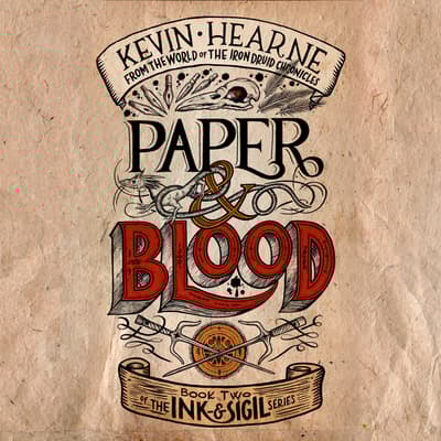 Paper & Blood by Kevin Hearne audiobook