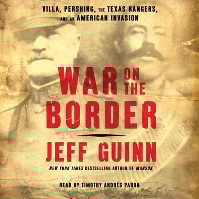 War on the Border by Jeff Guinn audiobook