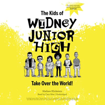 The Kids of Widney Junior High Take Over the World! by Mathew Klickstein audiobook