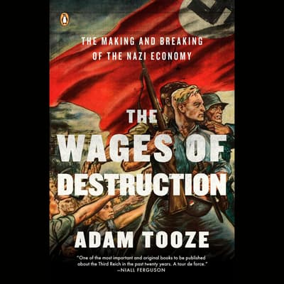 The Wages of Destruction by Adam Tooze audiobook