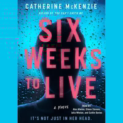 Six Weeks to Live by Catherine McKenzie audiobook