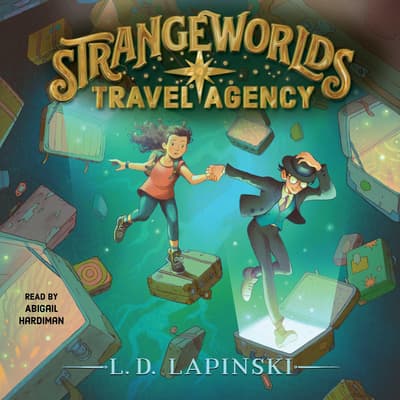 Strangeworlds Travel Agency by L. D. Lapinski audiobook