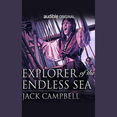 Explorer of the Endless Sea by Jack Campbell audiobook