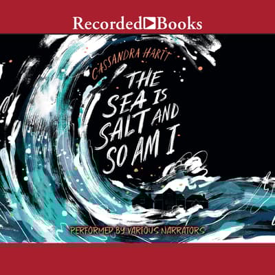 The Sea is Salt and So am I by Cassandra Hartt audiobook