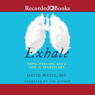 Exhale by David Weill, M.D. audiobook