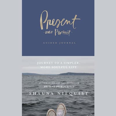 Present Over Perfect Guided Journal by Shauna Niequist audiobook