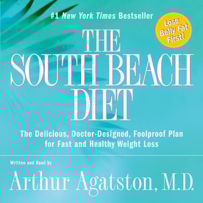 The South Beach Diet by Arthur S. Agatston audiobook
