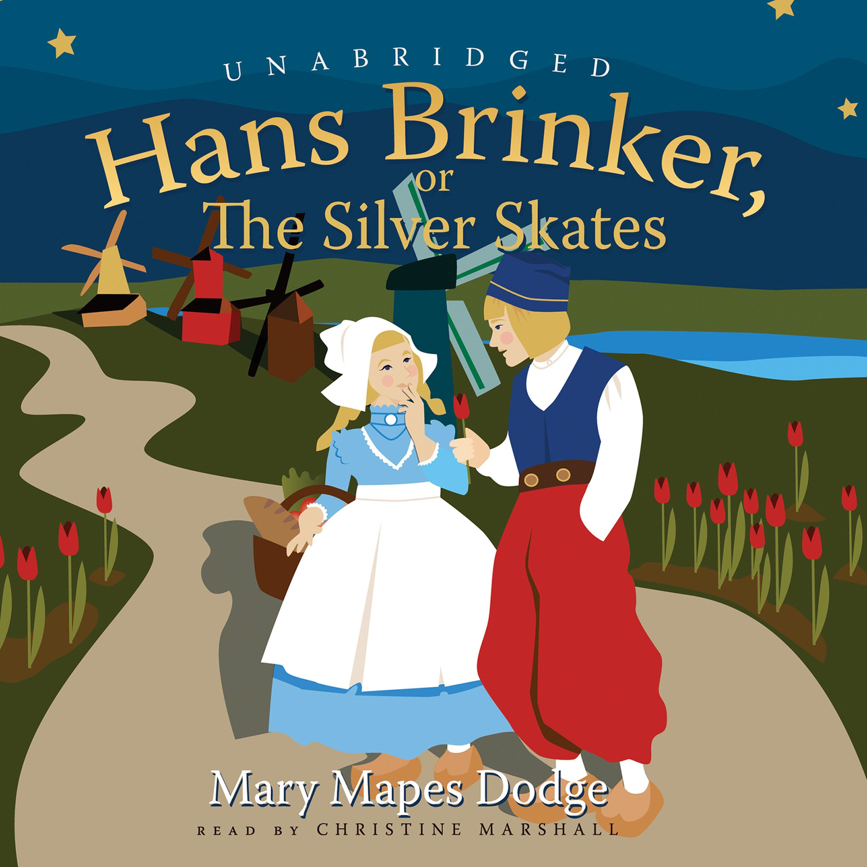 Аудиокниги хан. Додж Ханс Бринкер. Hans Brinker and the Silver Skates. Мери Мейп Додж. Ханс и Гретель серебряные коньки.