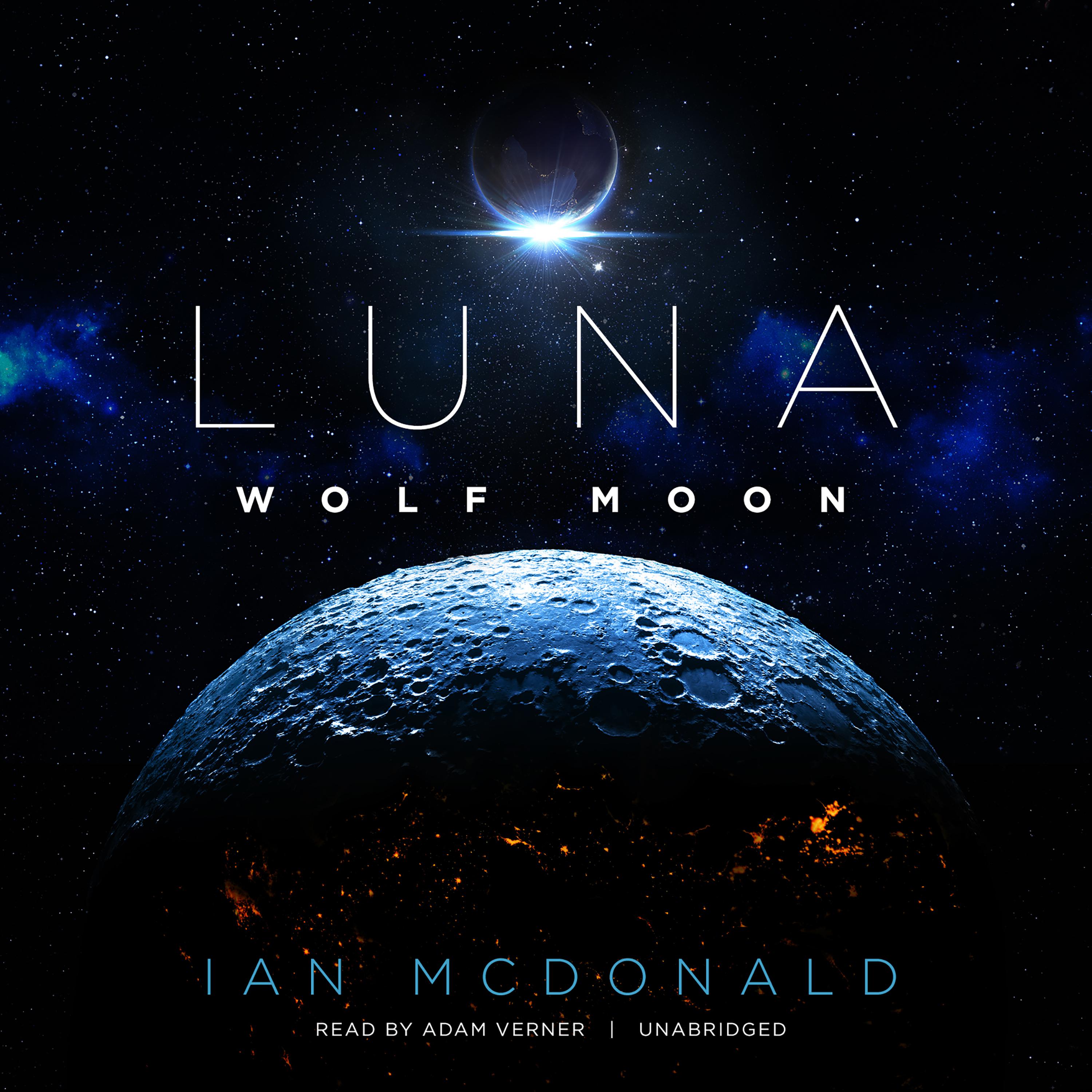 Ian MCDONALD Luna. Luna Wolves. Luna Wolfe. Luna Series by Ian MCDONALD.