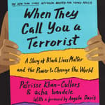 When They Call You a Terrorist by Patrisse Khan-Cullors