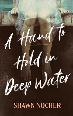 A Hand to Hold in Deep Water By Shawn Nocher Read by Elizabeth Evans