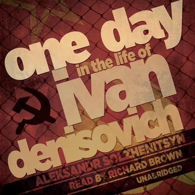one day in the life of ivan denisovich by aleksandr solzhenitsyn