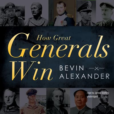 How Great Generals Win Audiobook, written by Bevin Alexander 