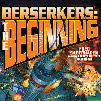 Berserkers Audiobook, written by Fred Saberhagen | Audio Editions