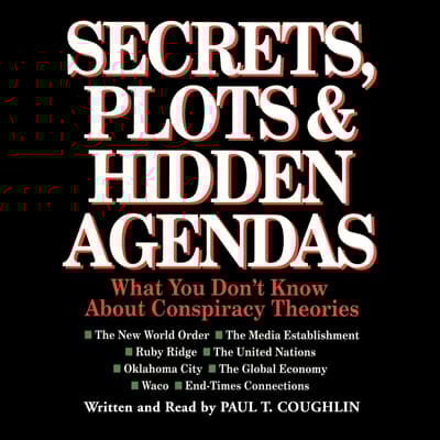 Secrets, Plots, and Hidden Agendas Audiobook, written by Paul T