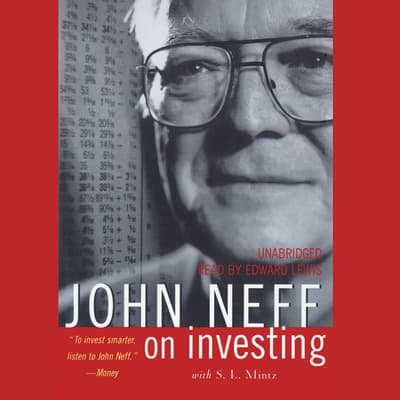 John Neff on Investing Audiobook, written by John Neff | Downpour.com