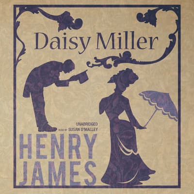 Daisy Miller Audiobook, written by Henry James Audio Editions