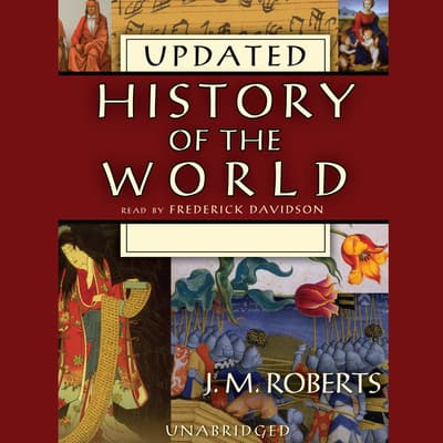History of the World (Updated) Audiobook, written by J. M. Roberts Audio Editions