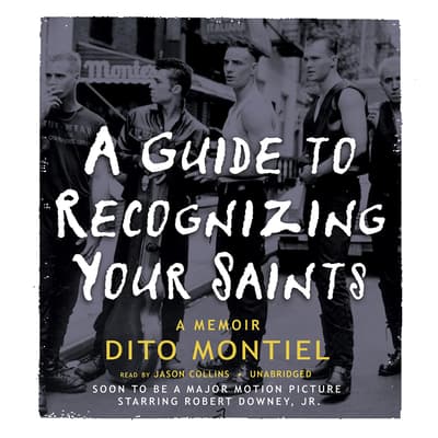 A Guide to Recognizing Your Saints Audiobook, written by Dito Montiel