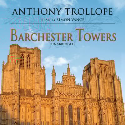 Barchester Towers Audiobook, written by Anthony Trollope