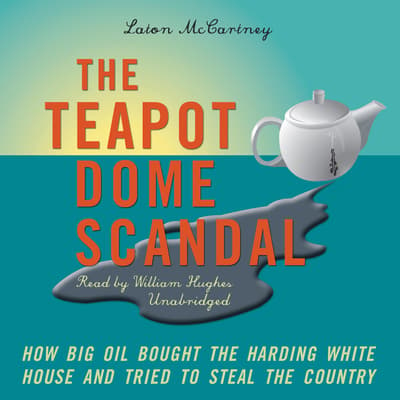 the-teapot-dome-scandal-audiobook-written-by-laton-mccartney